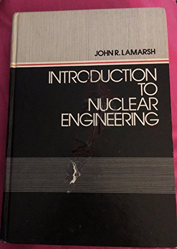 introduction to nuclear engineering 1st edition john r. lamarsh 020104160x, 9780201041606