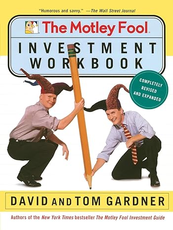 the motley fool investment workbook 1st edition david gardner ,tom gardner 0743229983, 978-0743229982