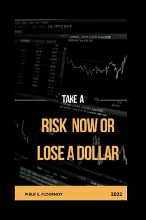 take a risk now or lose a dollar  2022 1st edition philip e. flournoy 979-8843656201