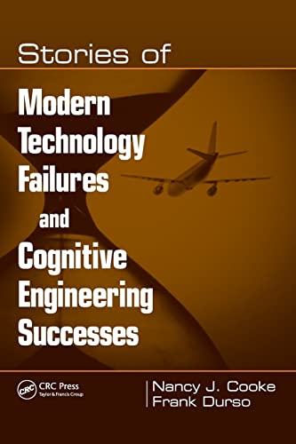 stories of modern technology failures and cognitive engineering successes 1st edition nancy j. cooke,  frank
