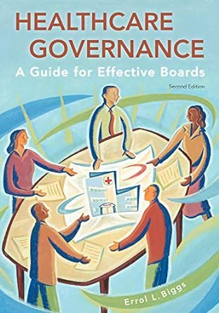 healthcare governance a guide for effective boards 2nd edition errol biggs 1567934196, 978-1567934199