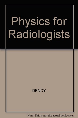 physics for radiologists 1st edition p.p. dendy, b. heaton 0632013516, 9780632013517