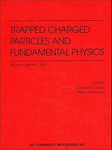 trapped charged particles and fundamental physics 1999 edition dubin, d h e, schneider, d 1563967766,
