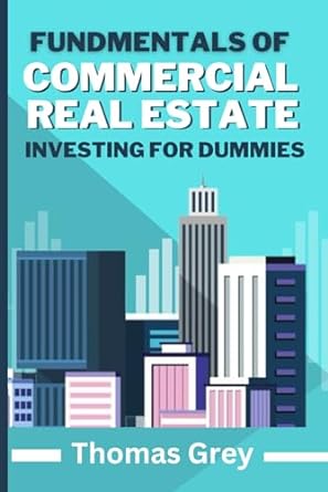 fundamentals of commercial real estate investing for dummies 1st edition thomas grey 979-8866956760