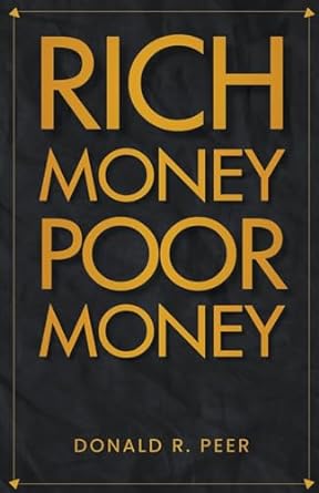 rich money poor money 1st edition donald r peer 979-8223686989