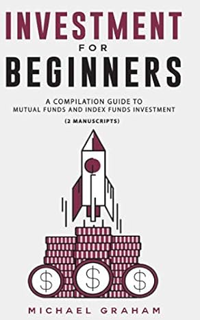 investment for beginners a compilation guide to mutual funds and index funds investment 2 manuscripts 1st