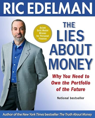 the lies about money why you need to own the portfolio of the future 1st edition ric edelman 1416543120,