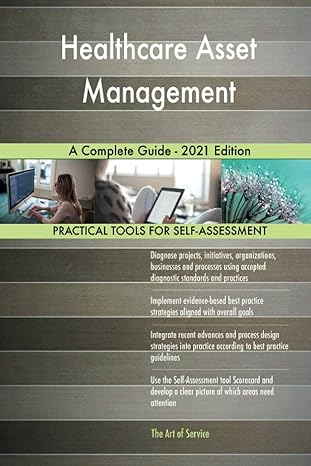 healthcare asset management a complete guide 2021 edition 1st edition the art of service - healthcare asset
