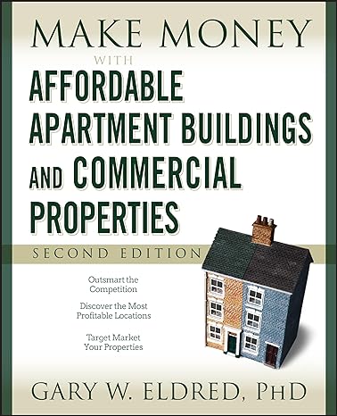 make money with affordable apartment buildings and commercial properties 2nd edition gary w. eldred