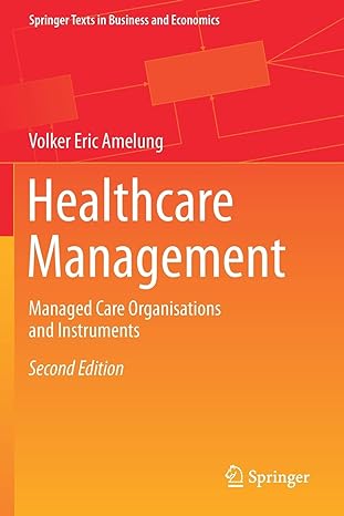 healthcare management managed care organisations and instruments 2nd edition volker eric amelung 3662595702,