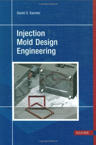 injection mold design engineering 7th edition david kazmer 1569904170, 9781569904176