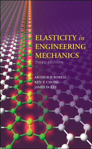 elasticity in engineering mechanics 3rd edition arthur p. boresi, ken chong, james d. lee 0470402555,