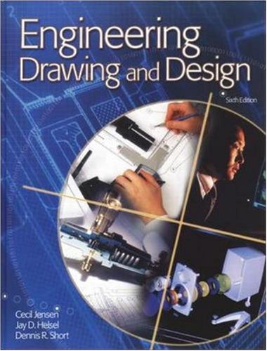 engineering drawing and design 6th edition cecil jensen, jay helsel,  dennis short 0078266114, 9780078266119