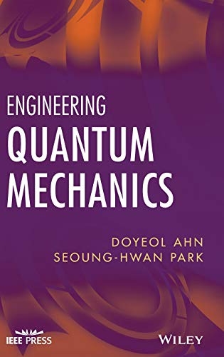 engineering quantum mechanics 1st edition doyeolv ahn, park, hwan seoung 0470107634, 9780470107638