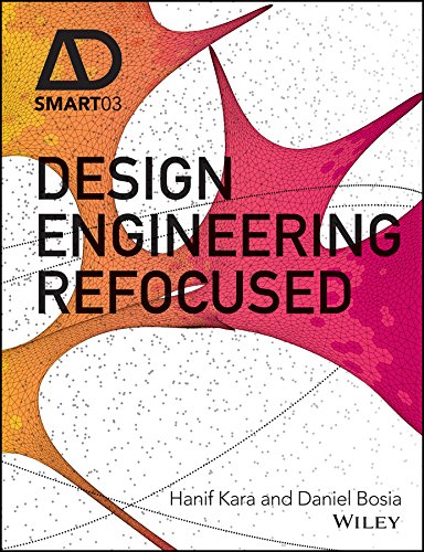 design engineering refocused 1st edition hanif kara, daniel bosia 1119164877, 9781119164876