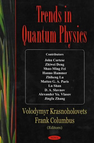trends in quantum physics 1st edition volodymyr. krasnoholovets, frank h. columbus 1594540004, 9781594540004