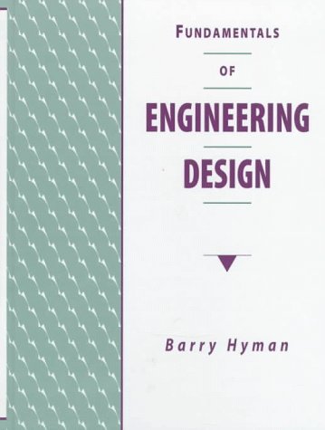fundamentals of engineering design 1st edition barry i. hyman 0135313856, 9780135313855