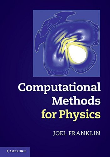 computational methods for physics 1st edition joel franklin 131661218x, 9781316612187