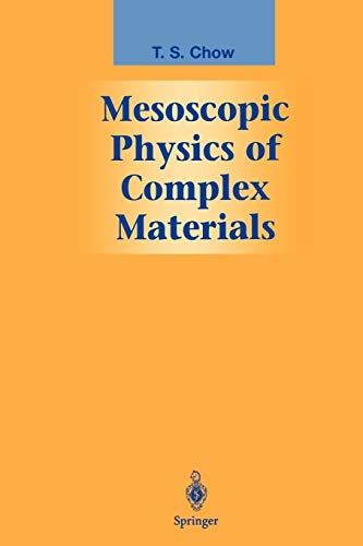 mesoscopic physics of complex materials 1st edition t.s. chow 1461274176, 9781461274179