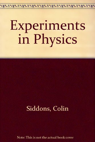 experiments in physics 1st edition j. c. siddons, john colin 0631900691, 9780631900696