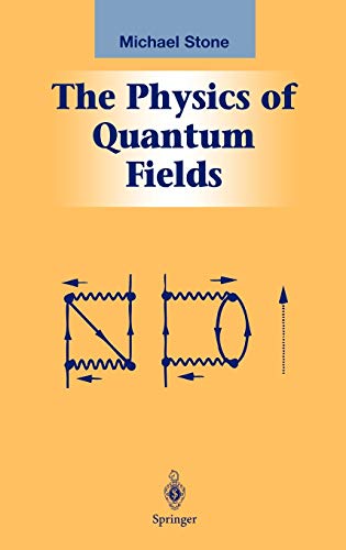 the physics of quantum fields 2000 edition stone, michael 0387989099, 9780387989099