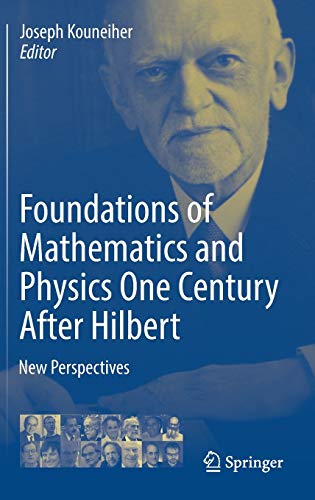 foundations of mathematics and physics one century after hilbert new perspectives 1st edition joseph