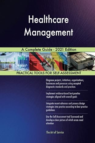healthcare management a  guide 2021 edition 1st edition the art of service - healthcare management publishing
