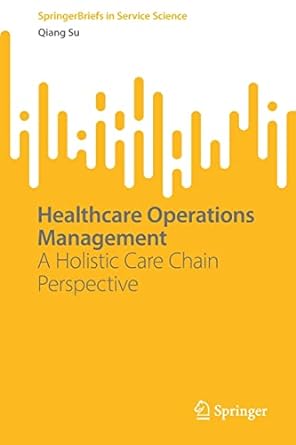 healthcare operations management a holistic care chain perspective 1st edition qiang su 303113396x,