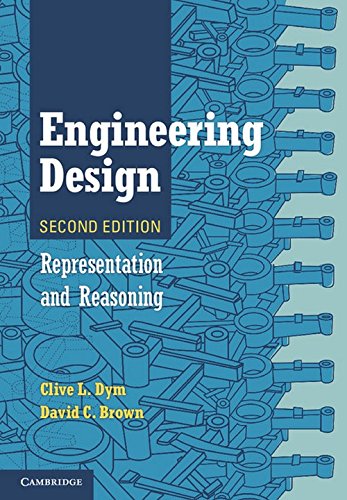 engineering design representation and reasoning 2nd edition clive l . dym, david c.  brown 0521514290,