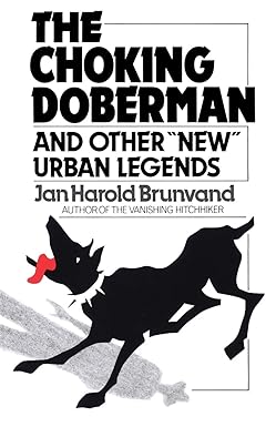 the choking doberman and other urban legends 1st edition jan harold brunvand 0393303217, 978-0393303216