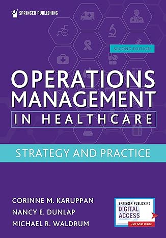 operations management in healthcare  strategy and practice 2nd edition corinne m. karuppan , nancy e. dunlap