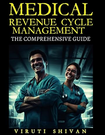 medical revenue cycle management the comprehensive guide 1st edition viruti shivan edition b0ch22q8l7,