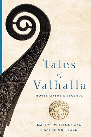 tales of valhalla norse myths and legends 1st edition martyn whittock, hannah whittock 1643133373,