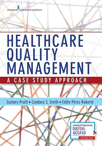 healthcare quality management a case study approach 1st edition zachary pruitt  ,candace smith  ,eddie