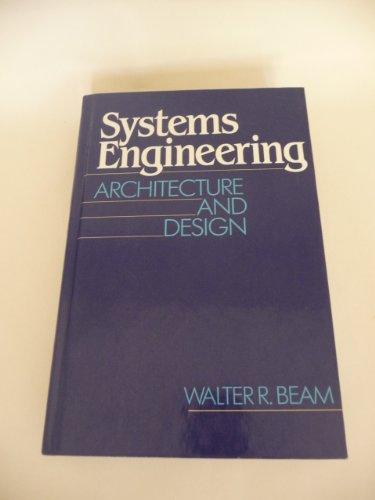 systems engineering architecture and design 1st edition walter r. beam 0070042594, 9780070042599