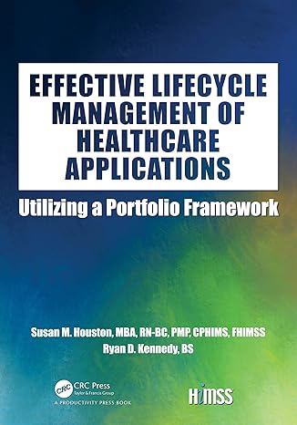 effective lifecycle management of healthcare applications 1st edition susan houston ,ryan kennedy 0367373890,