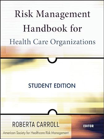 risk management handbook for health care organizations 1st edition american society for healthcare risk