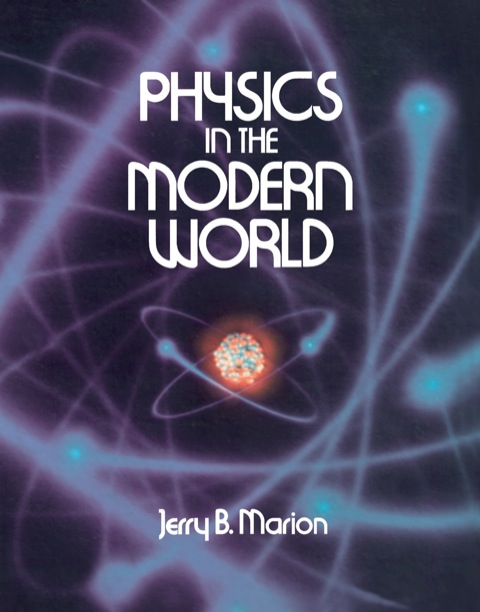 physics in the modern world 10th edition jerry b marion 0124722776, 9780124722774