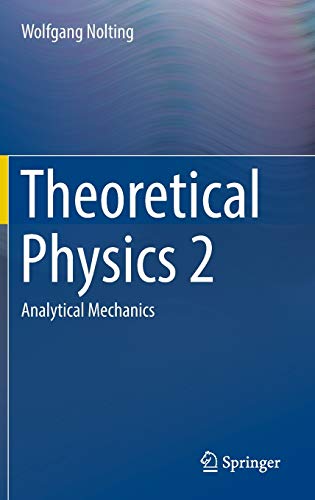theoretical physics 2 analytical mechanics 1st edition wolfgang nolting 3319401289, 9783319401287