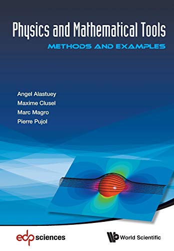 physics and mathematical tools methods and examples 1st edition angel alastuey maxime clusel , marc magro,