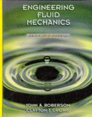 engineering fluid mechanics 6th edition john a. roberson,  clayton t. crowe 0471147354, 9780471147350