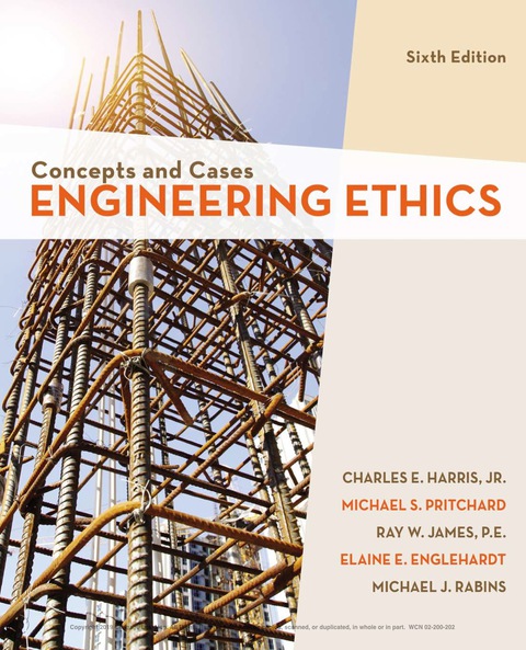 engineering ethics concepts and cases 6th edition jr. charles e. harris , michael s. pritchard , michael j.
