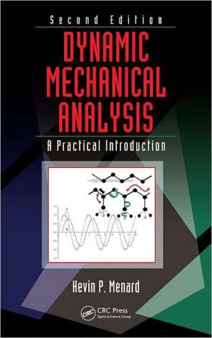 dynamic mechanical analysis a practical introduction 2nd edition kevin p. menard 1420053124, 9781420053128