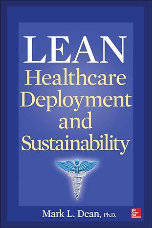 lean healthcare deployment and sustainability 1st edition mark l.dean 0071817700, 978-0071817707