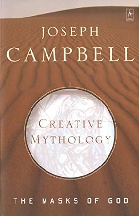 the masks of god creative mythology 1st edition joseph campbell 0140194401, 978-0140194401