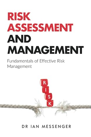 risk assessment and management fundamentals of effective risk management 1st edition dr ian messenger