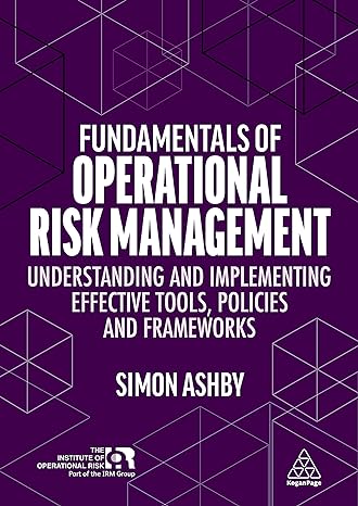 fundamentals of operational risk management understanding and implementing effective tools policies and