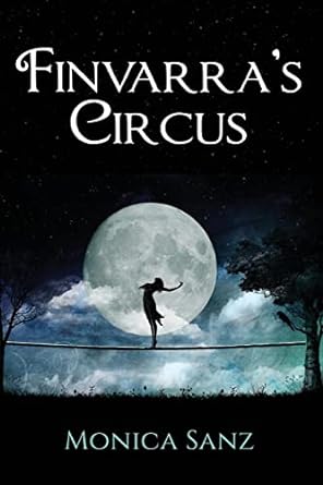 finvarra's circus 1st edition monica sanz 1533669120, 978-1533669124