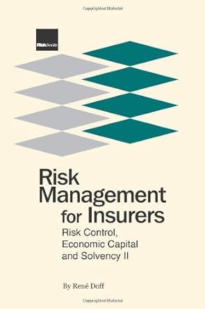 risk management for insurers risk control economic capital and solvency ii 1st edition rene doff 1904339794,