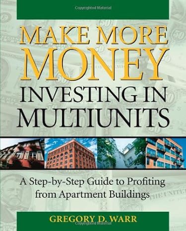 make more money investing in multiunits a step by step guide to profiting from apartment building 1st edition